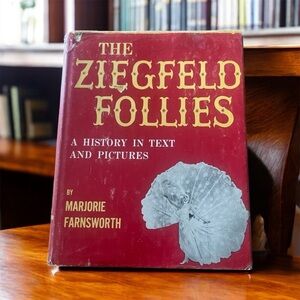 ZIEGFELD FOLLIES By Marjorie Farnsworth 1956 Hard Cover Book Vintage